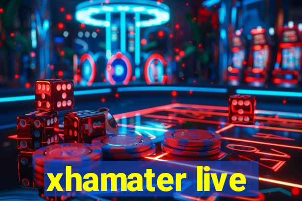 xhamater live